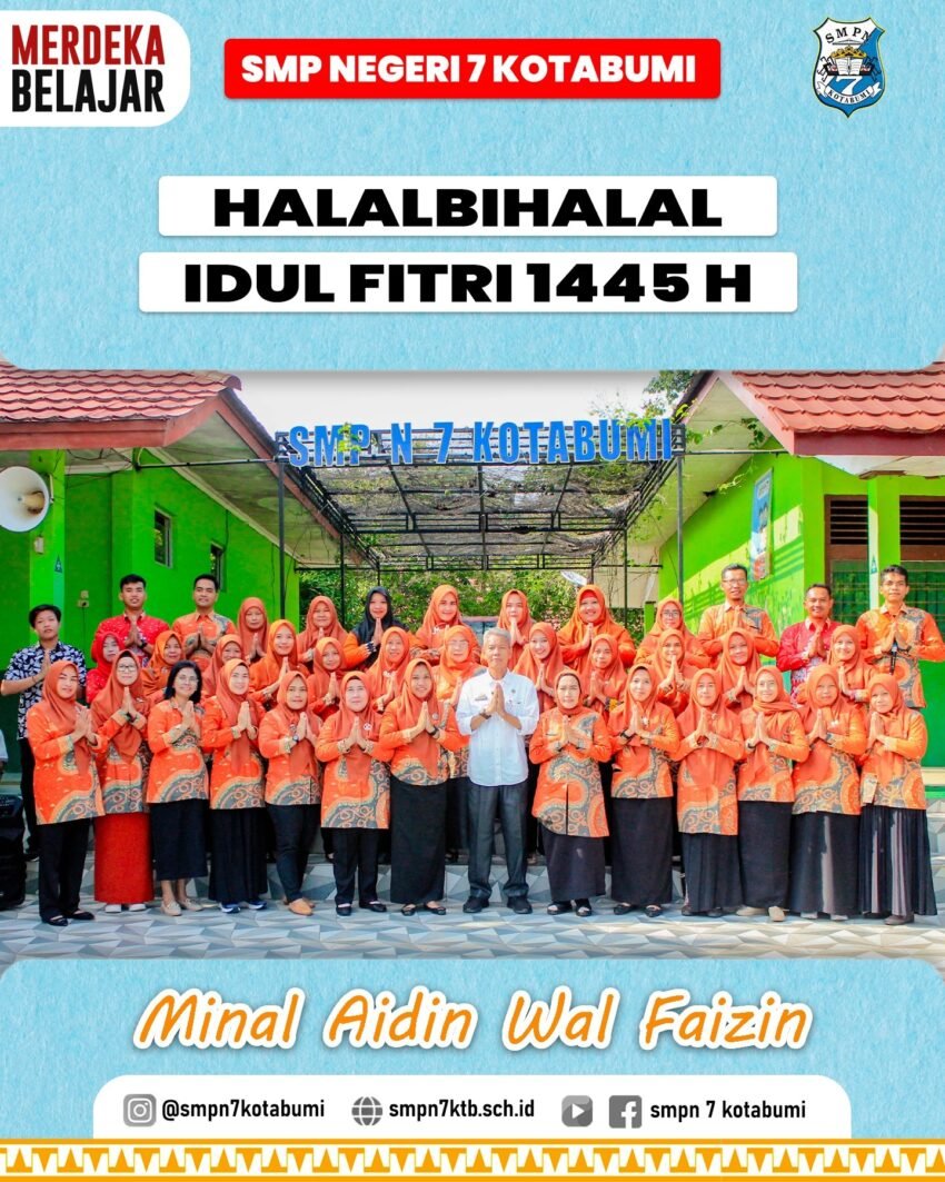 Halalbihalal Hari Raya Idul FItri 1445 Hijriah SMP Negeri 7 Kotabumi  Minalaidin Walfaizin 🤗🙏