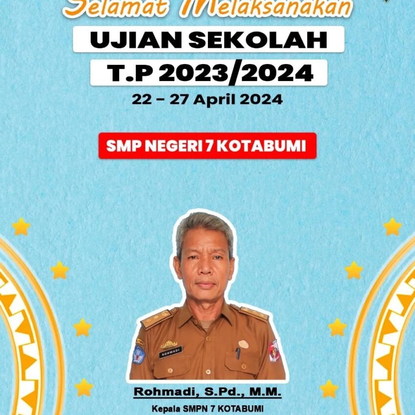 Selamat melaksanakan Ujian Sekolah T.P. 2023/2024 22 – 27 April 2024 SMP Negeri 7 Kotabumi