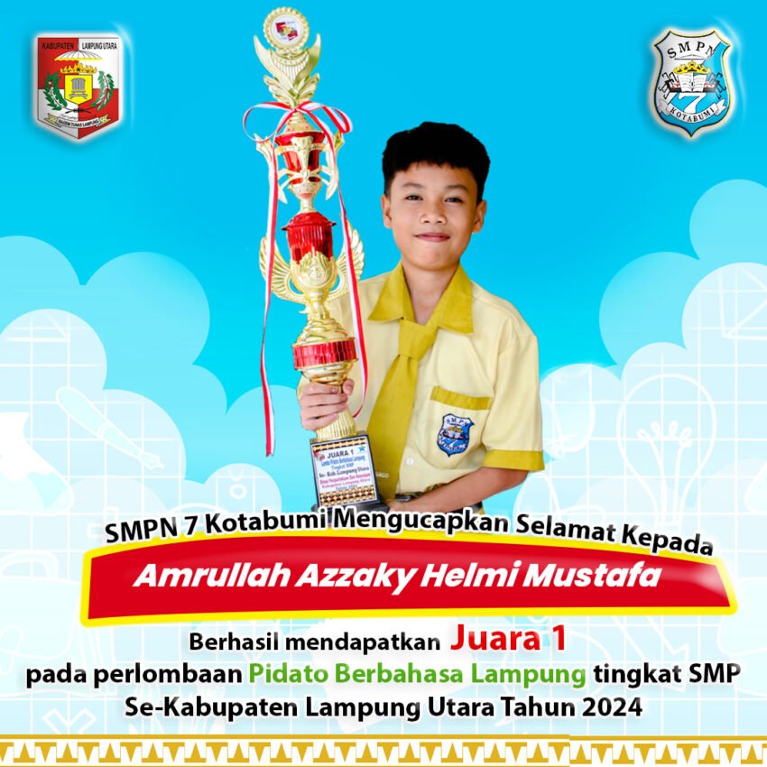 Selamat Kepada : Amrullah Azzaky Helmi Mustafa Siswa SMP Negeri 7 Kotabumi yang telah berhasil mendapatkan juara 1 pada perlombaan Pidato Berbahasa Lampung tahun 2024 Se-Kabupaten Lampung Utara