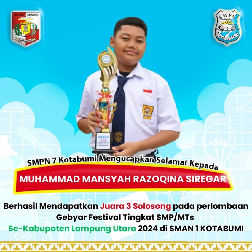 SMP Negeri 7 Kotabumi Mengucapkan Selamat Kepada MUHAMMAD MANSYAH RAZOQINA SIREGAR Berhasil Mendapatkan Juara 3 Solosong