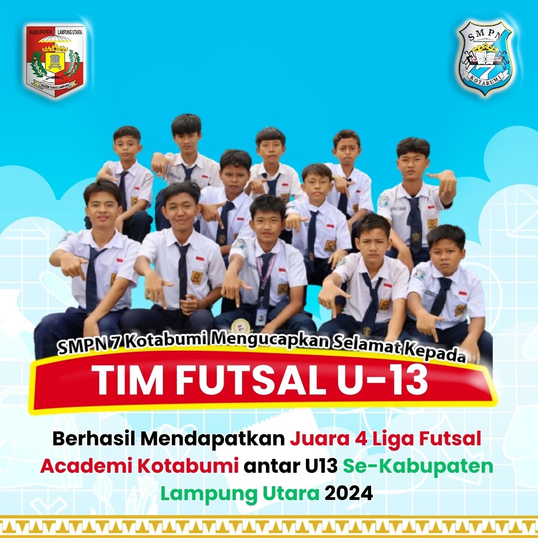 SMP Negeri 7 Kotabumi Mengucapkan Selamat Kepada TIM FUTSAL U-13 Berhasil Mendapatkan Juara 4 Liga Futsal Academi Kotabumi antar U13 Se-Kabupaten Lampung Utara 2024